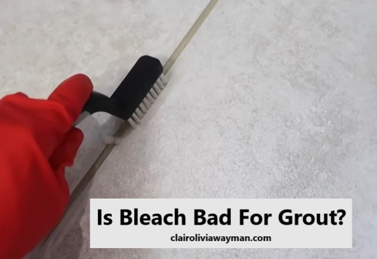 is-bleach-bad-for-grout
